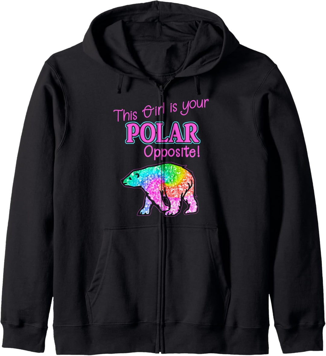 This Girl Is Your Polar Opposite Funny Polar Bear Kapuzenjacke