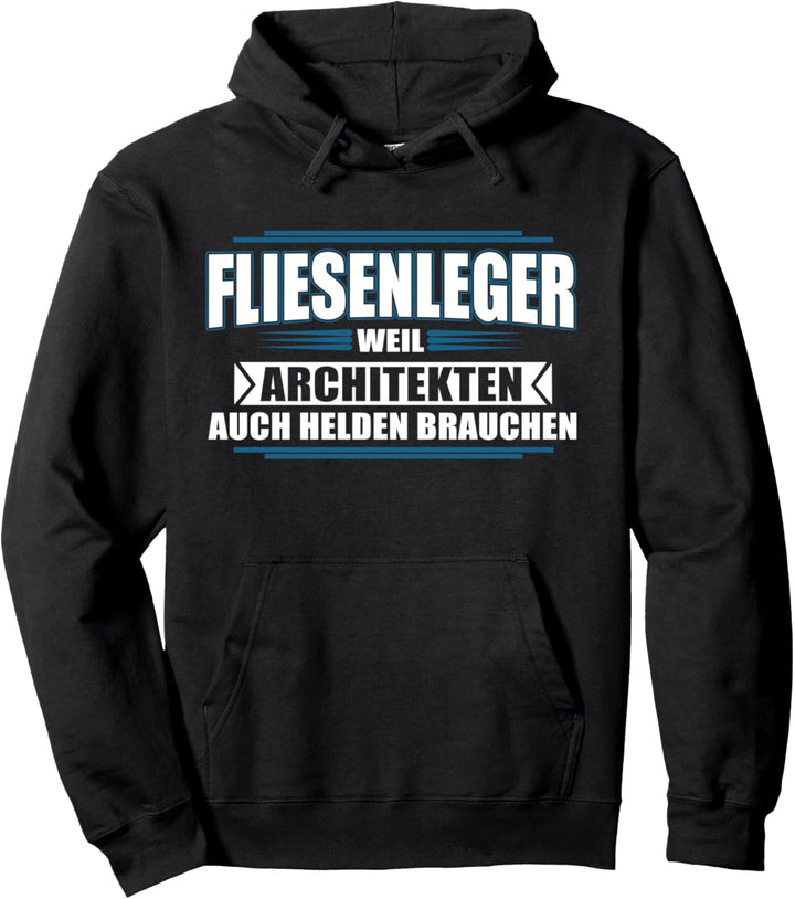 Fliesenleger Weil Architekten Auch Helden Brauchen Pullover Hoodie