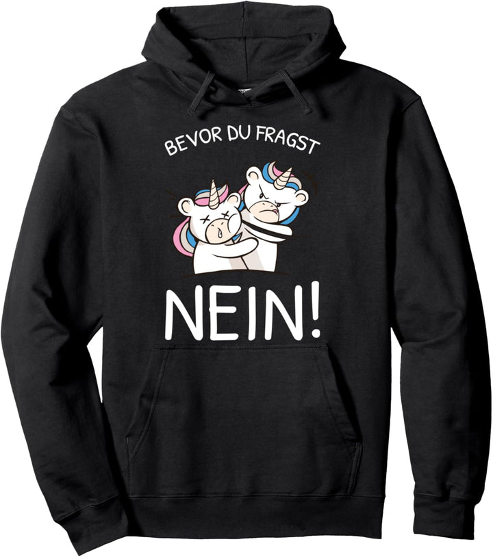 Bevor Du Fragst Nein Lustiges Einhorn Spruch Statement Pullover Hoodie