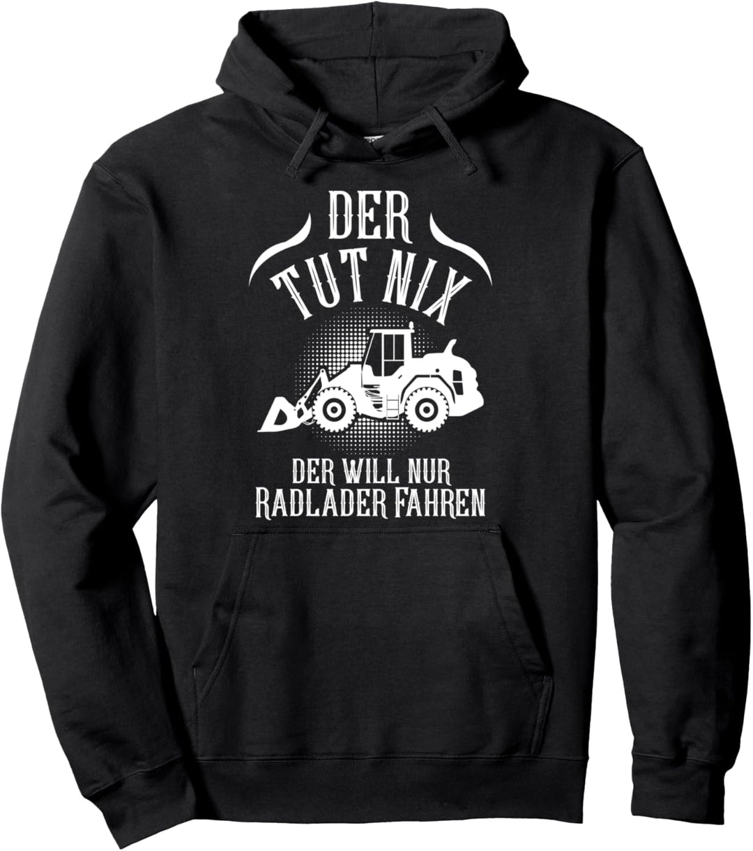 Radlader Bagger Baggerfahrer Tiefbau Baustelle Bauarbeiter Pullover Hoodie