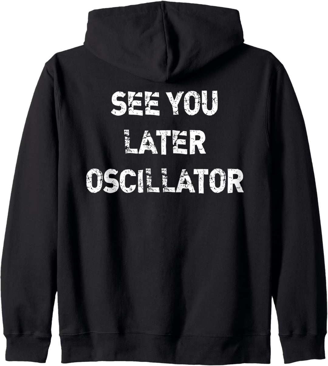See You Later Oscillator Synthesizer Spruch Synth Nerd Gift Kapuzenjacke