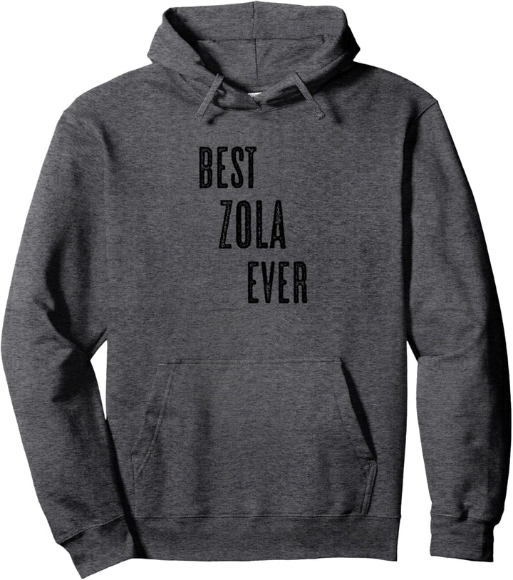 BEST ZOLA EVER | Funny Cute - Men Women Kids - Name - Pullover Hoodie