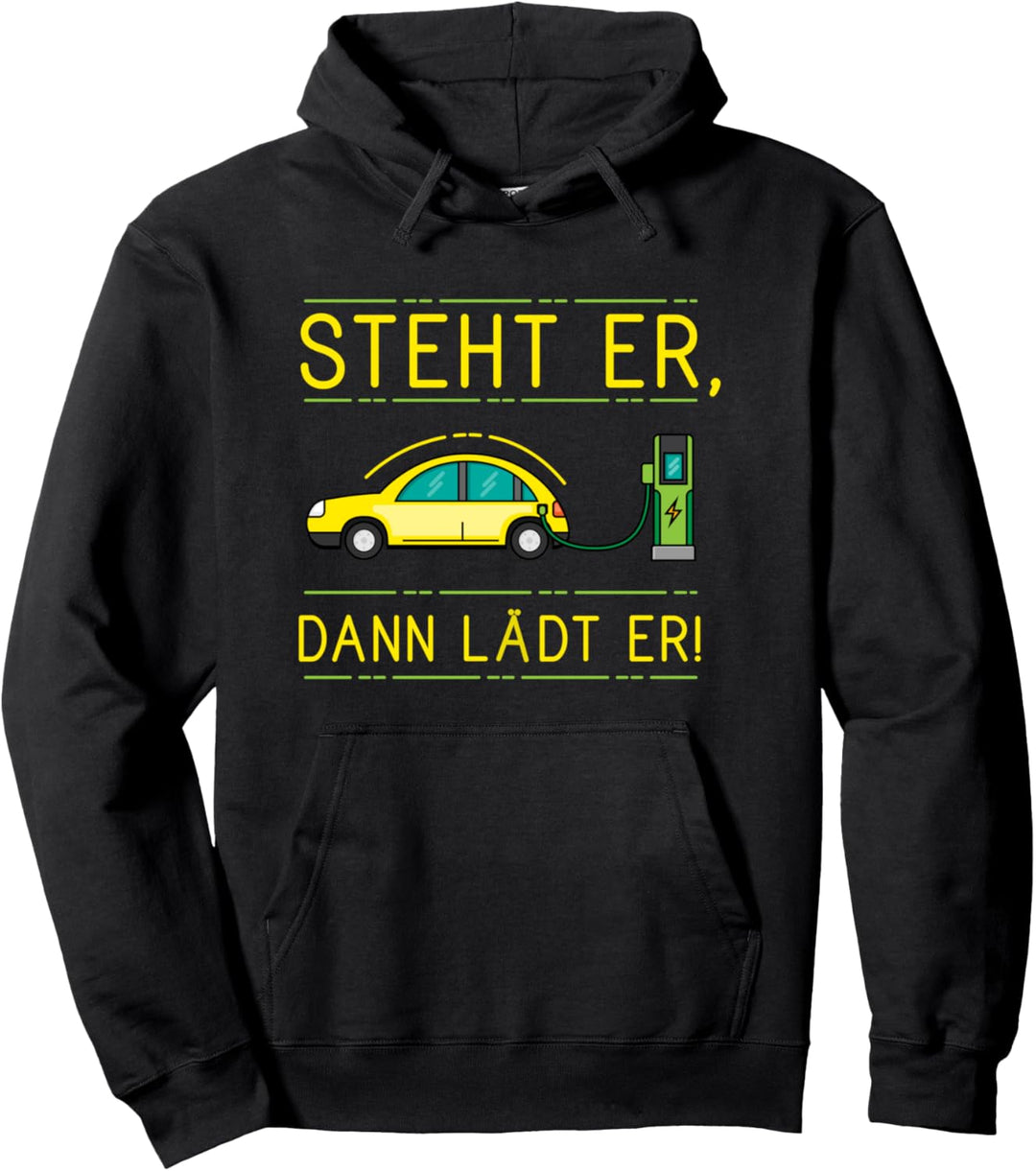 Steht Er Dann Lädt Elektroauto Auto Strom E-Auto Geschenk Pullover Hoodie