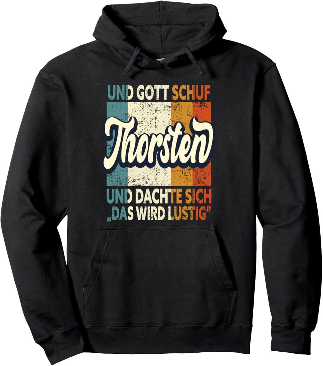 Name Thorsten Spruch - Und Gott Schuf Thorsten Pullover Hoodie