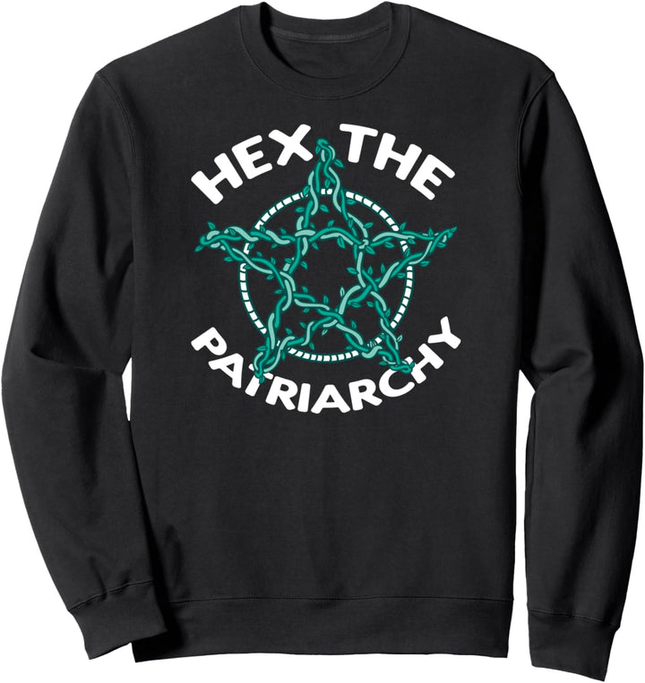 HEX THE PATRIARCHY Pentagramm Okkultes Symbol Rosen Meme Sweatshirt