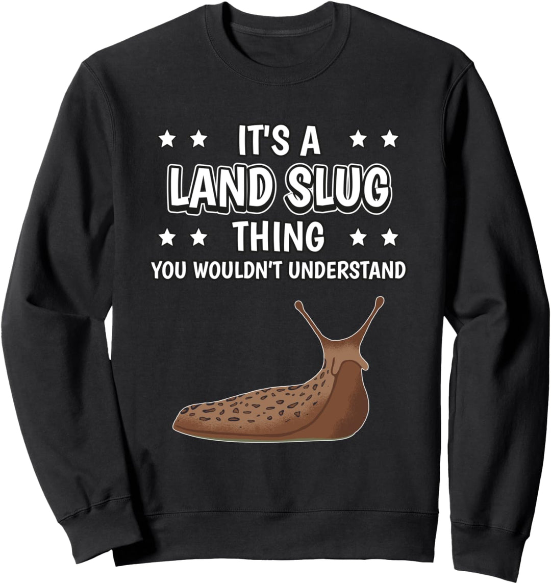Ist so ein Landschnecke Ding Lustiger Spruch Landschnecken Sweatshirt