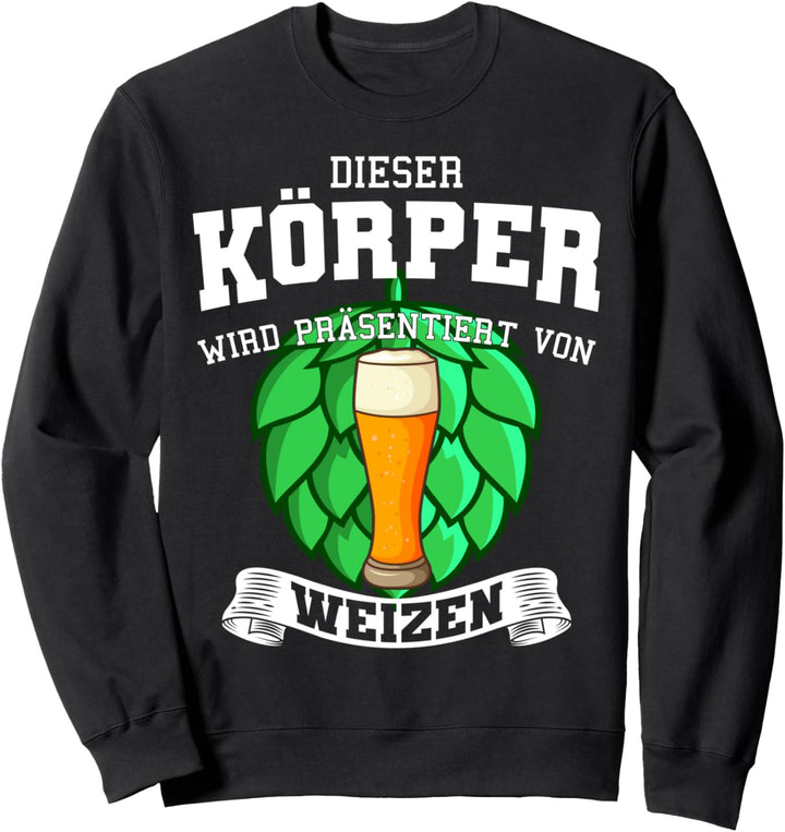 Weizenbier - Dieser Körper wird von Weizen präsentiert Sweatshirt