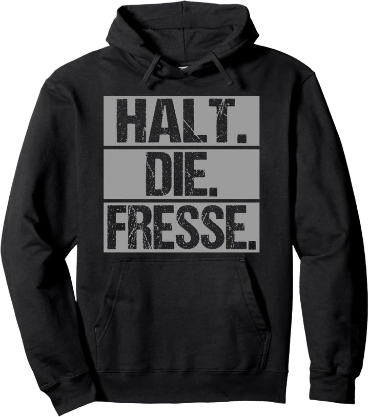 Halt die Fresse - Lustiges Geschenk Pullover Hoodie