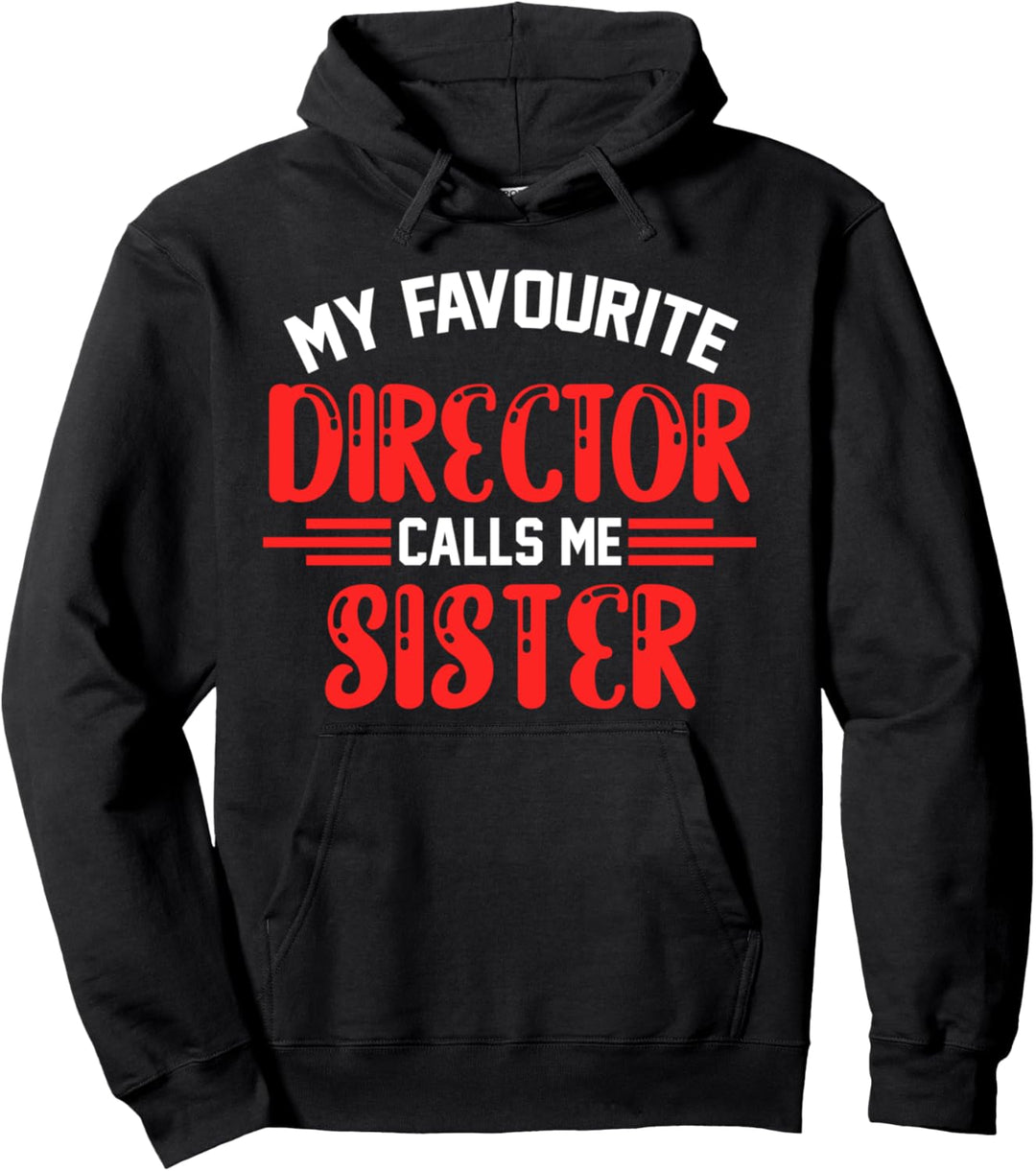 Mein Lieblings Direktor ruft mich Schwester Director Pullover Hoodie