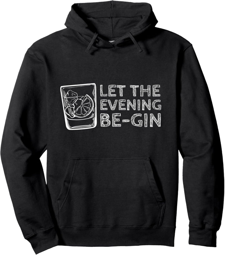 Let The Evening Be-Gin Gin Tonic Geschenk Pullover Hoodie