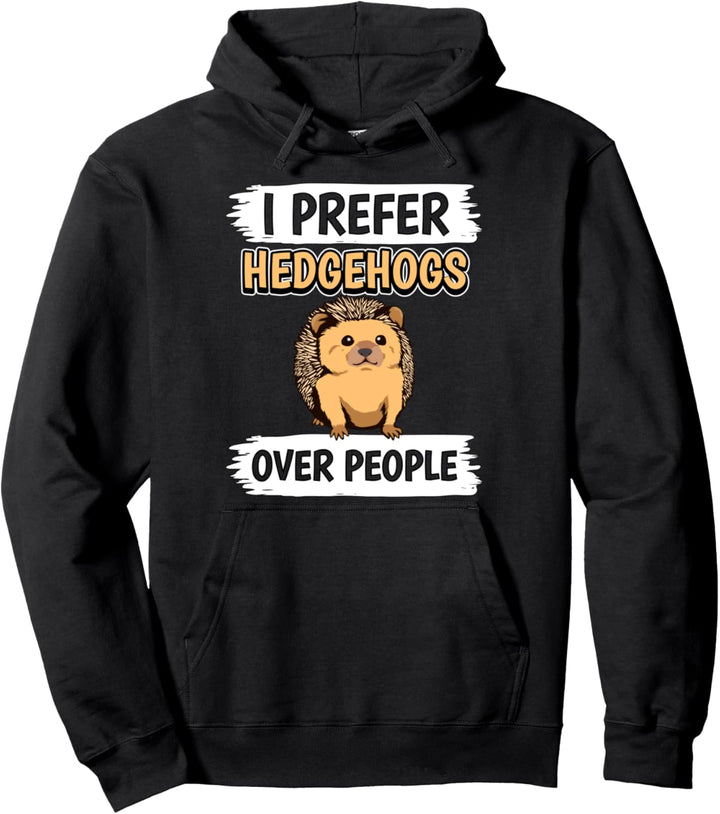 I Prefer Hedgehogs Over People Igel Pullover Hoodie