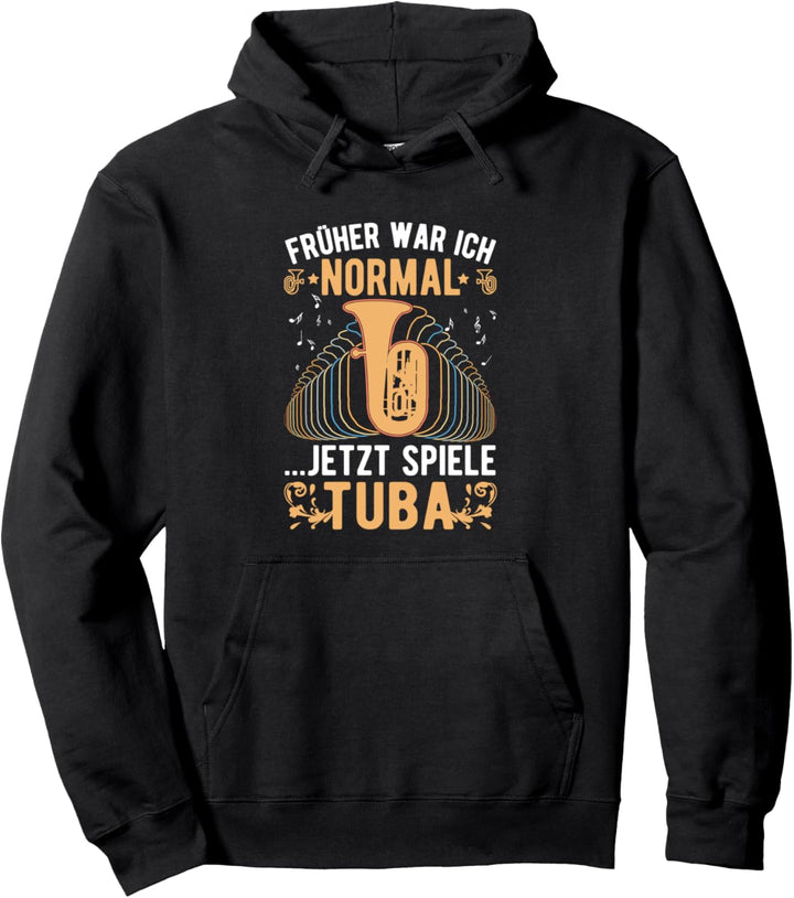 Früher war ich normal Jetzt spiele Tuba Tubisten Pullover Hoodie