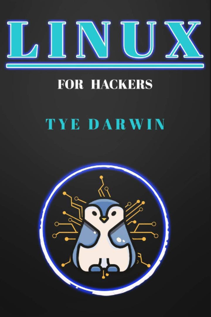 LINUX FOR HACKERS: LEARN CYBERSECURITY PRINCIPLES WITH SHELL,PYTHON,BASH PROGRAMMING USING KALI LINU