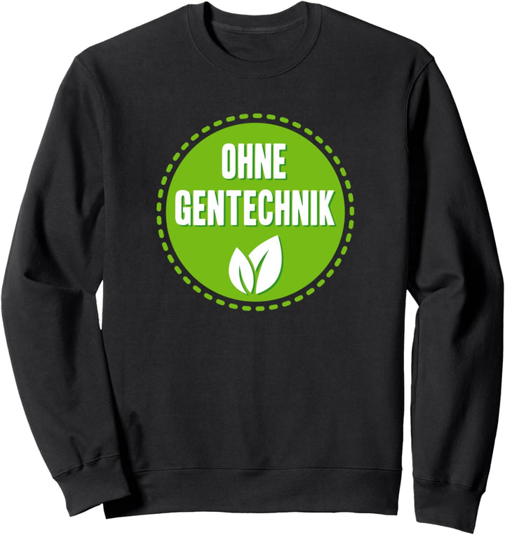 Ohne Gentechnik Sweatshirt