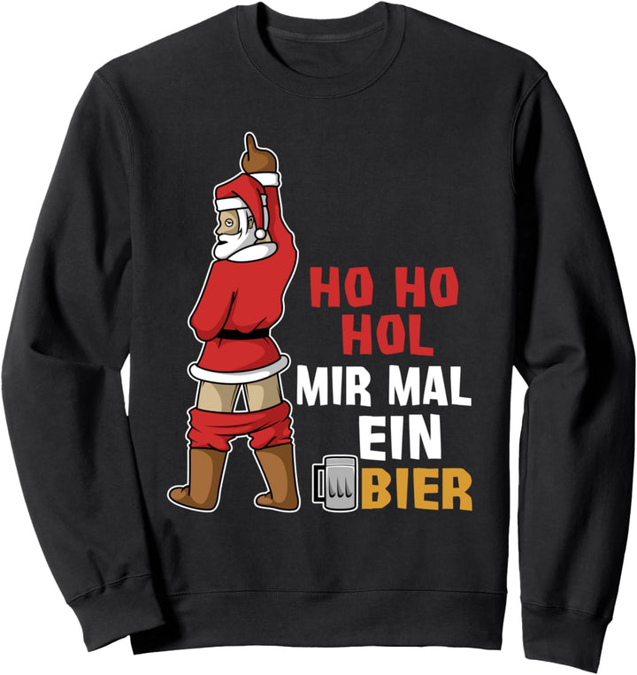 Ho Ho Hol mir mal ein Bier Sweatshirt