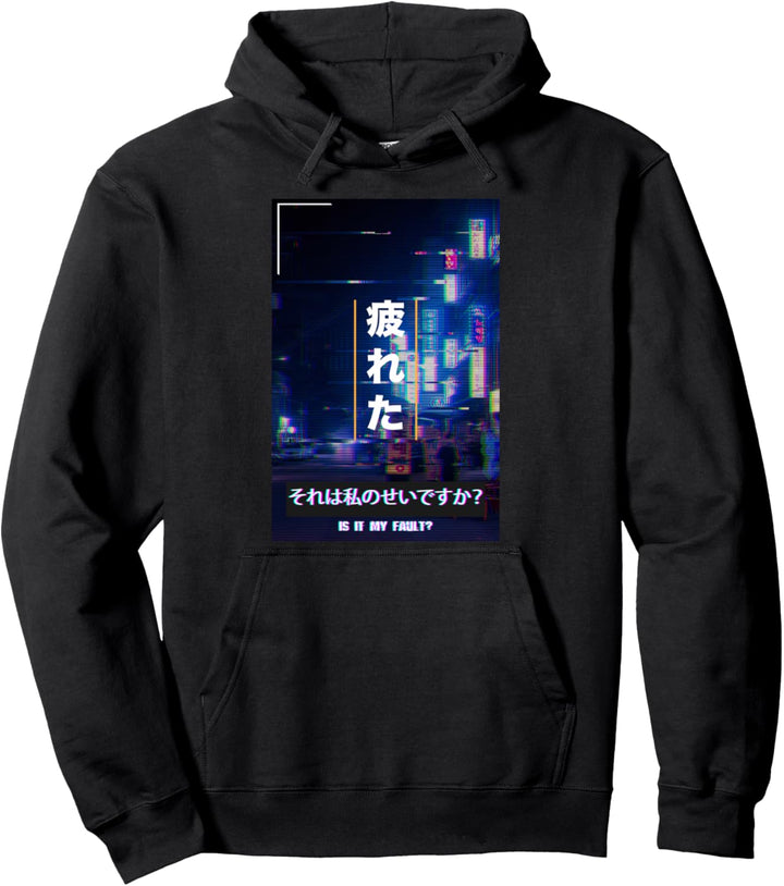 Aesthetic Tired Vaporwave Japan 80s Glitch Is It My Fault? Pullover Hoodie