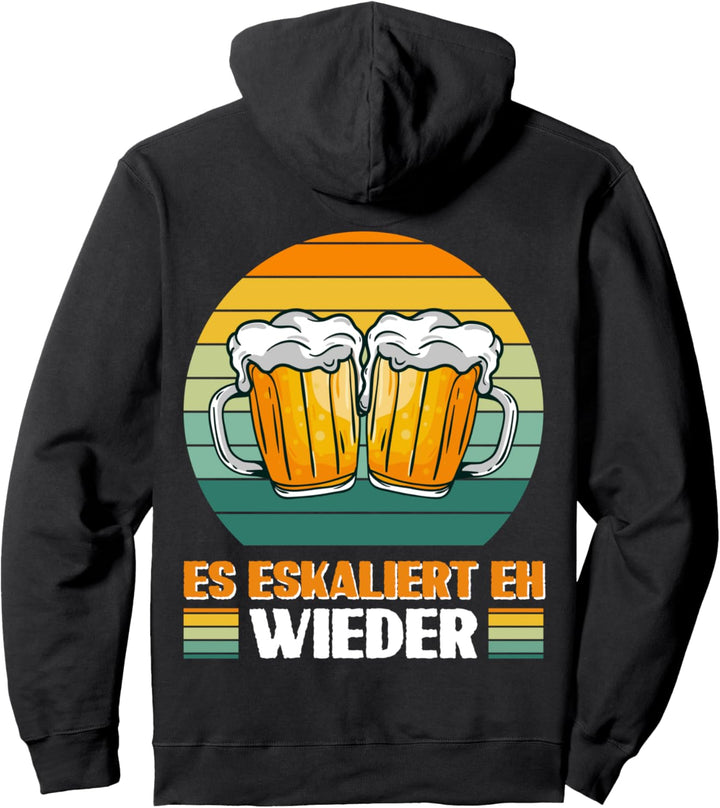 Es Eskaliert Eh Wieder Festival Urlaub Party Pullover Hoodie