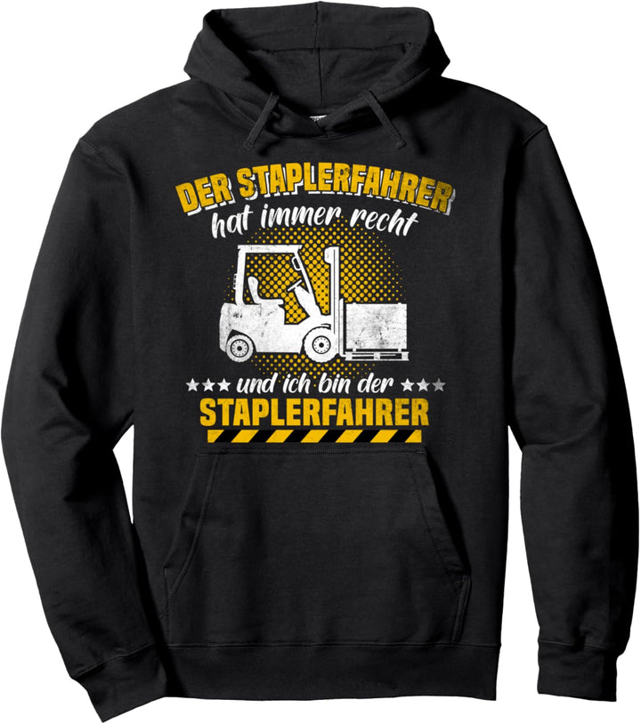 Staplerfahrer Geschenk Männer Hat Immer Recht Spruch Lager Pullover Hoodie