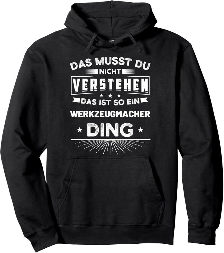Werkzeugmacher Werkzeugmechaniker Beruf Spruch Geschenk Pullover Hoodie