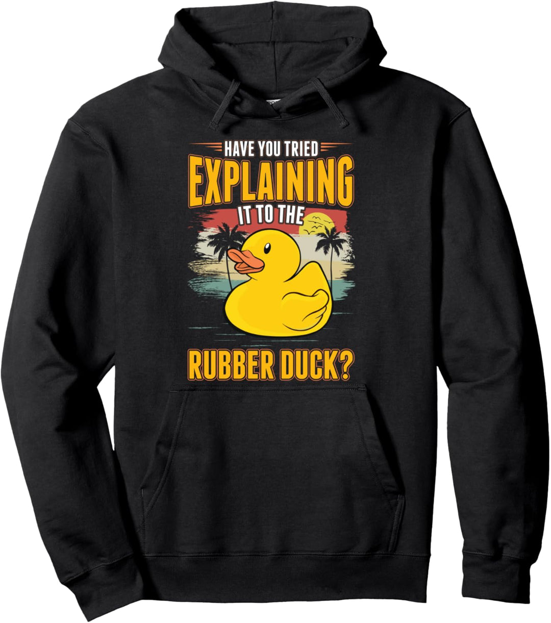 Have you tried explaining it to the Rubber Duck Debug Pullover Hoodie