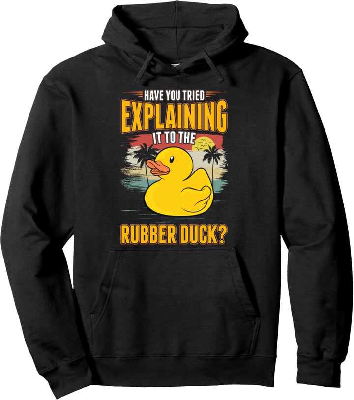 Have you tried explaining it to the Rubber Duck Debug Pullover Hoodie