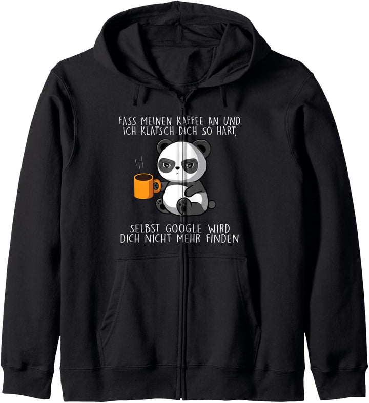 fass meinen kaffee an und ich klatsch dich so hart Kapuzenjacke