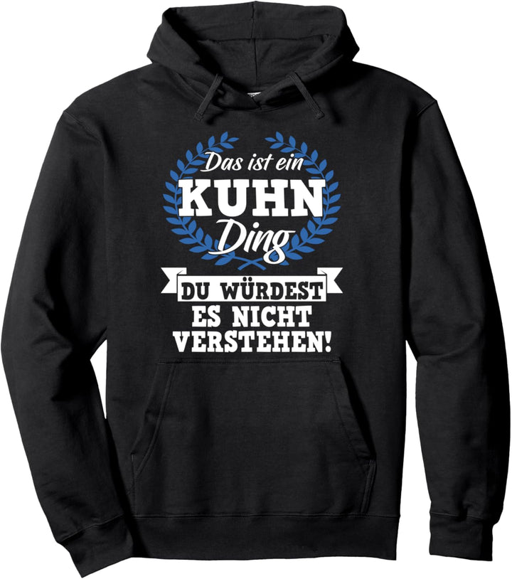 Das Ist Ein Kuhn Ding Du Würdest Es Nicht Verstehen Pullover Hoodie