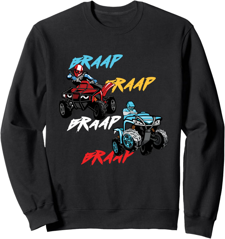 Braap Quad ATV Fahrer Quadfahrer Geländefahrzeug Sport Sweatshirt