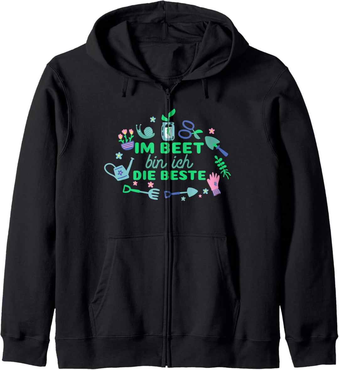 Im Beet Bin Ich Die Beste - Lustiges Gärtnerin Gartenarbeit Kapuzenjacke