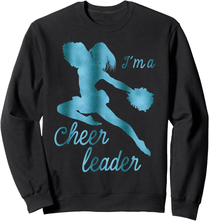 Cheerleading Teal Im A Cheerleader Sweatshirt