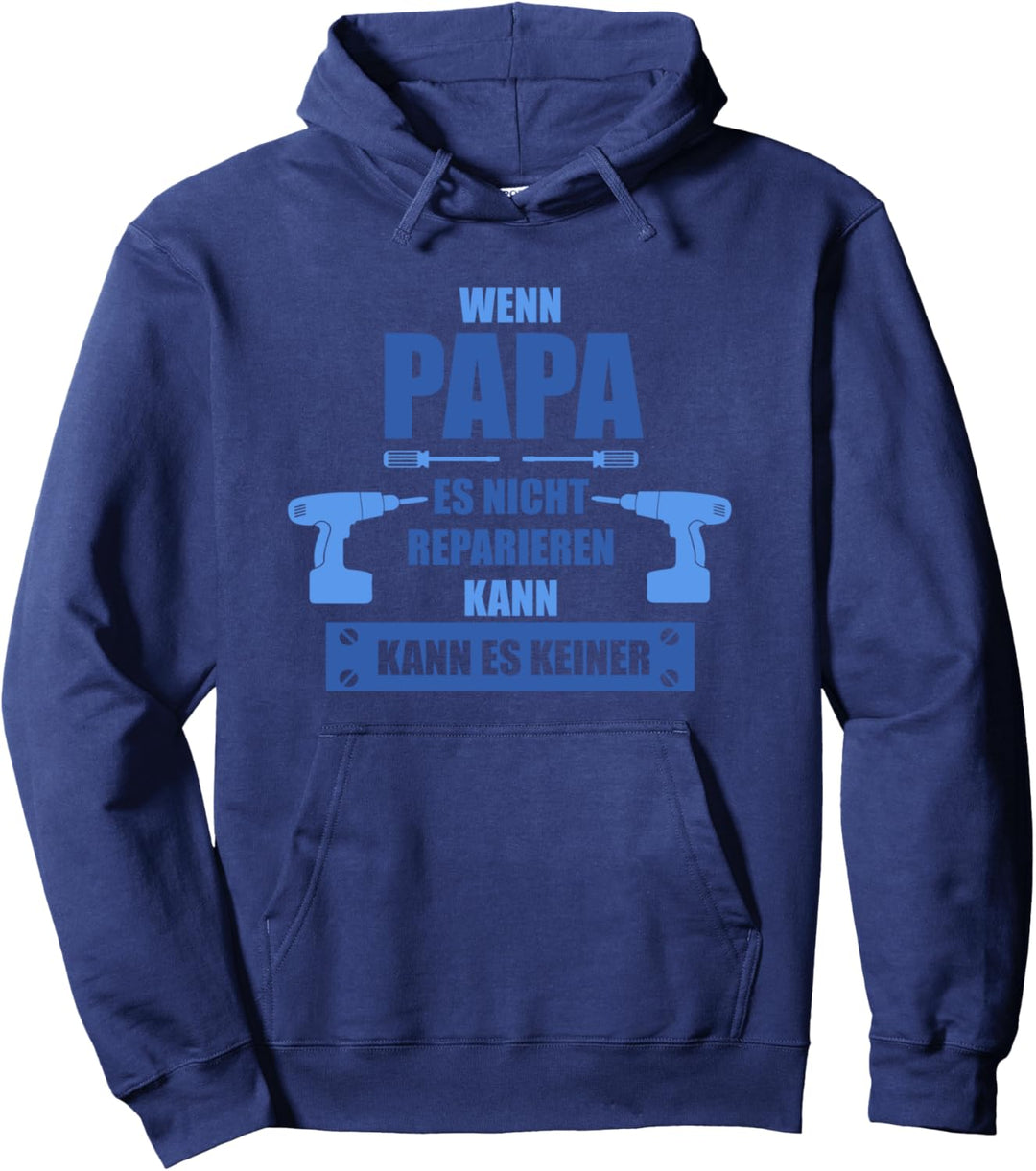 Wenn Papa Es Nicht Reparieren Kann Kann Es Keiner Pullover Hoodie