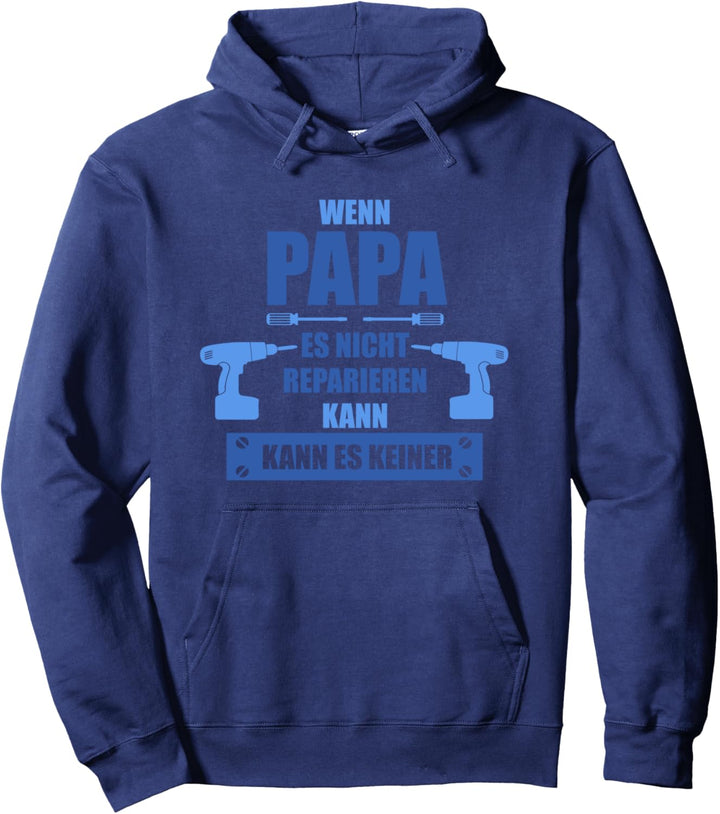 Wenn Papa Es Nicht Reparieren Kann Kann Es Keiner Pullover Hoodie