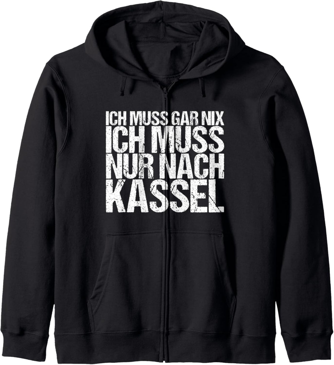 Ich Muss Gar Nix Ich Muss Nur Nach Kassel Kapuzenjacke