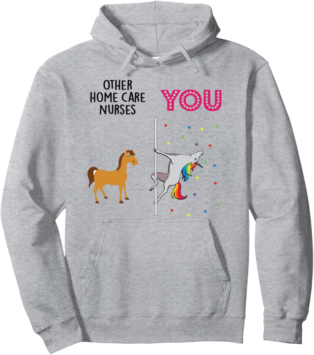 Home Care Nurses Funny Unicorn Pullover Hoodie
