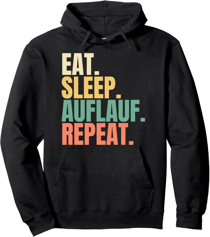 Eat Sleep Auflauf Repeat Pullover Hoodie