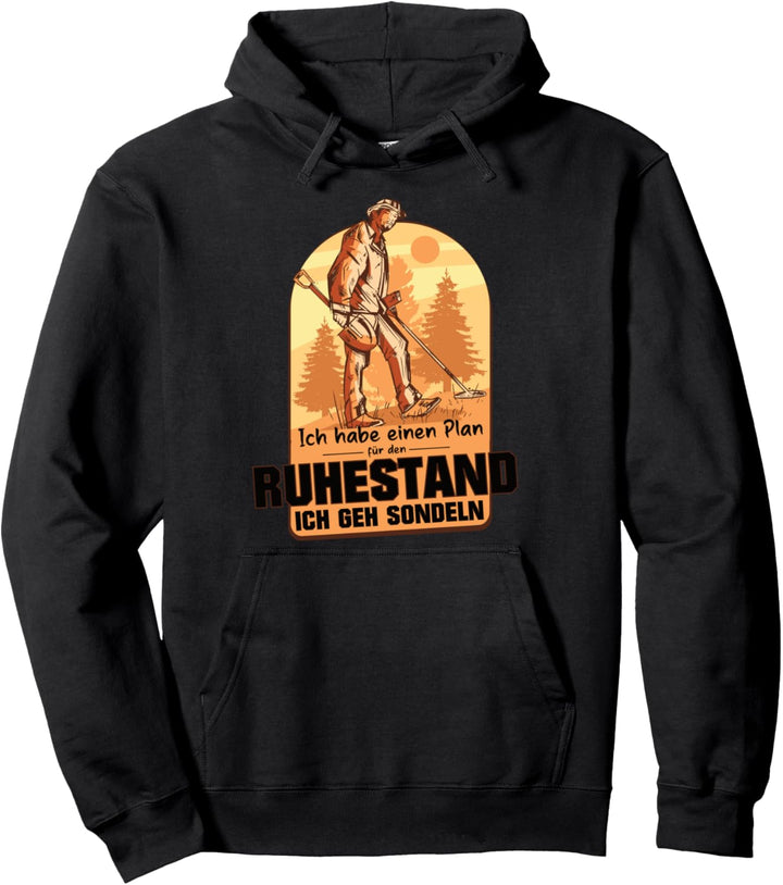Sondengänger Sondler Rentner Plan für den Ruhestand Pullover Hoodie