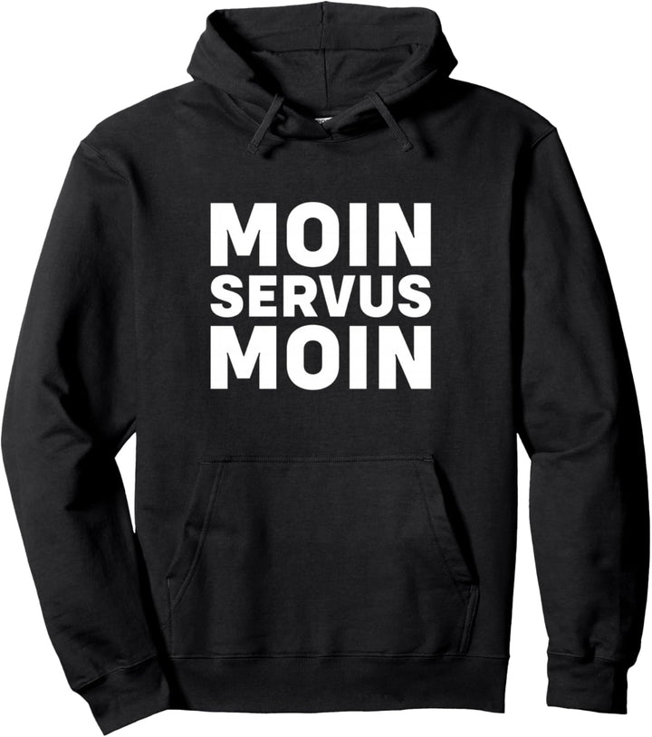 Moin Servus Moin Pullover Hoodie