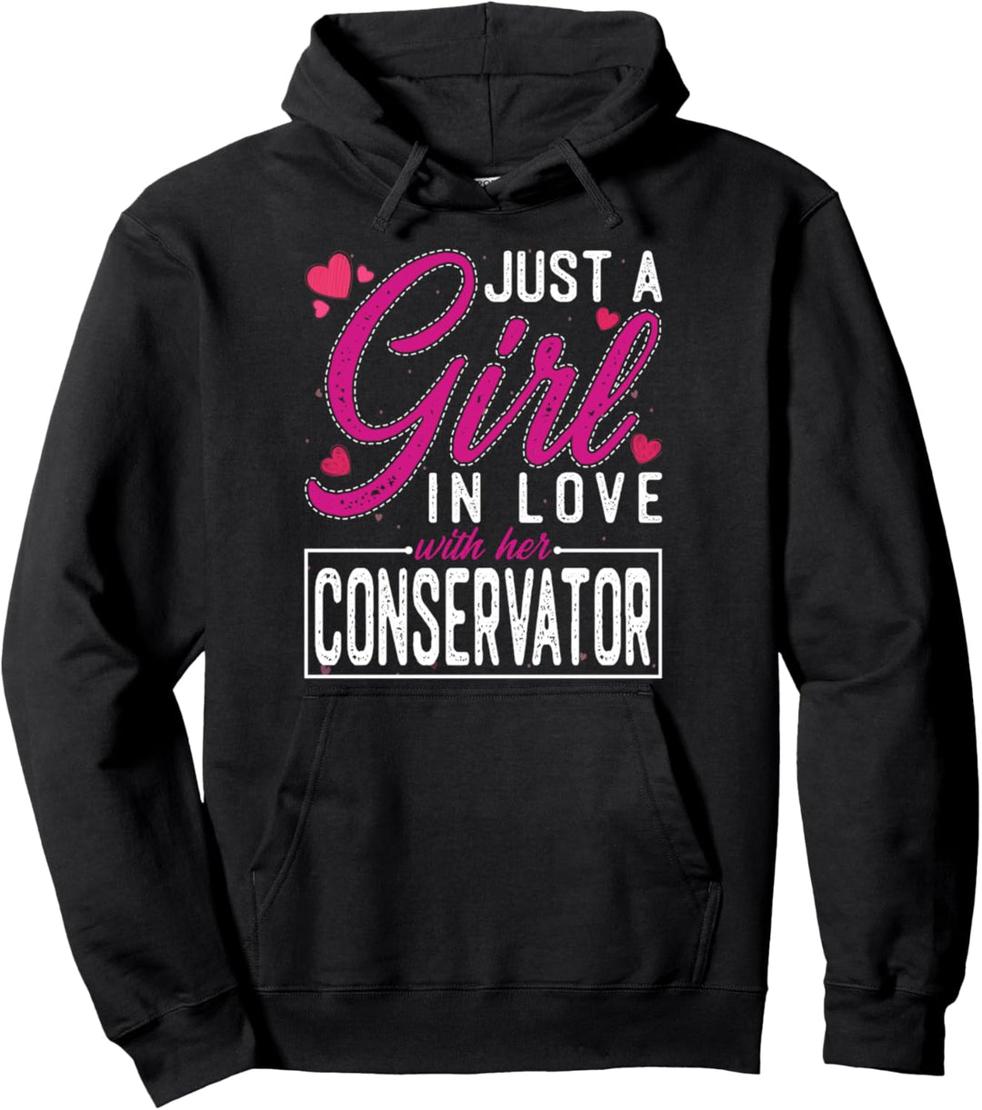 Just a Girl in Love with Her Conservator - Funny Wife Pullover Hoodie
