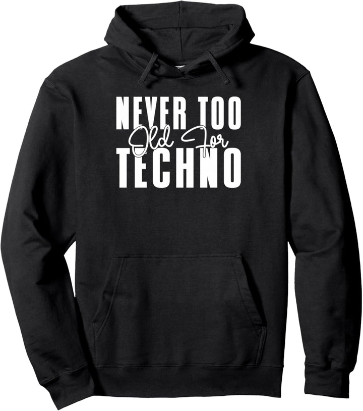 Nie zu alt zu Techno Music EDM Techno Pullover Hoodie