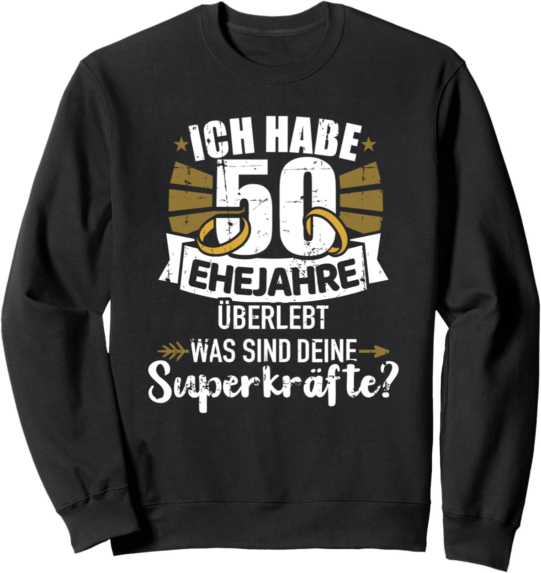Goldene Hochzeit 50 Ehejahre Superkräfte Sweatshirt