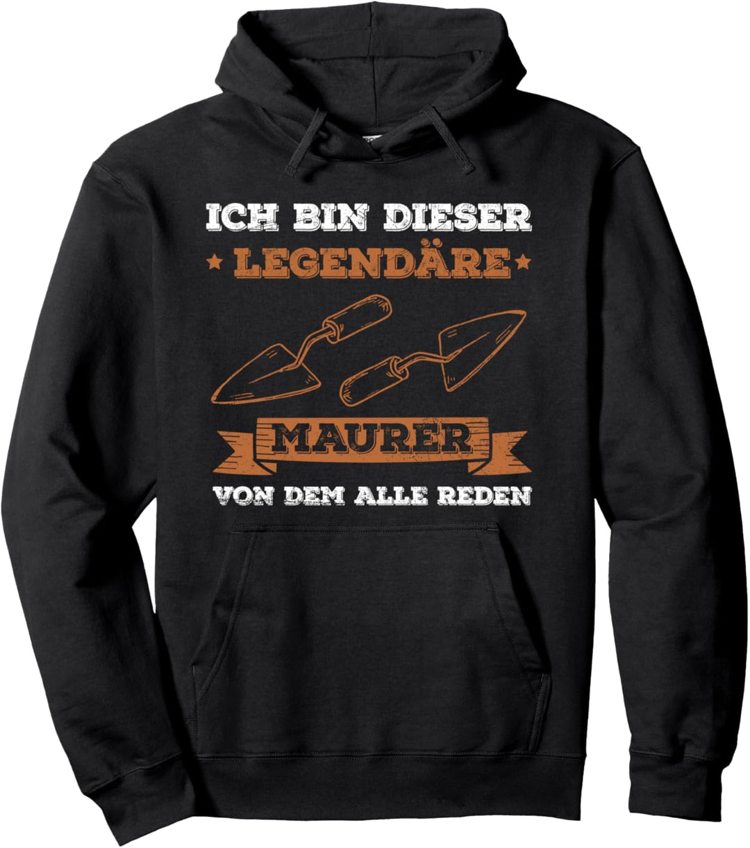 Ich Bin Dieser Legendäre Maurer Maurermeister Spruch Pullover Hoodie