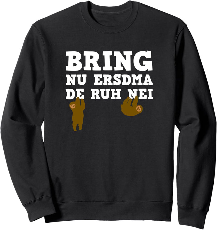 Sächsisch lustig Sachsen ostdeutsch Arbeit Sweatshirt