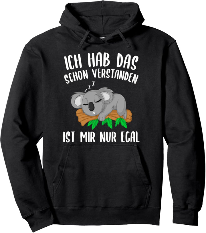 Ich hab das schon verstanden. Ist mir nur egal Pullover Hoodie