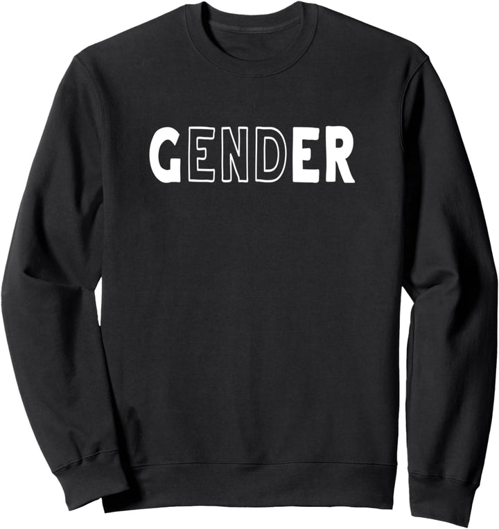 End Gender Quote Gender Fluidity Sweatshirt