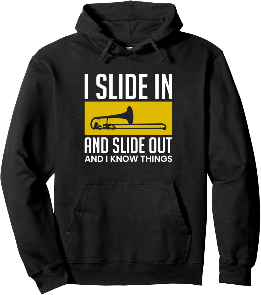 I Slide In And Slide Out And I Know Things Posaune Spieler Pullover Hoodie