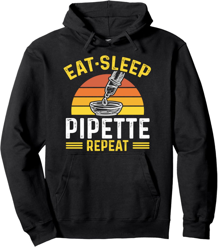 Eat Sleep Pipette Repeat Biologe Mikrobiologe Biologie Pullover Hoodie