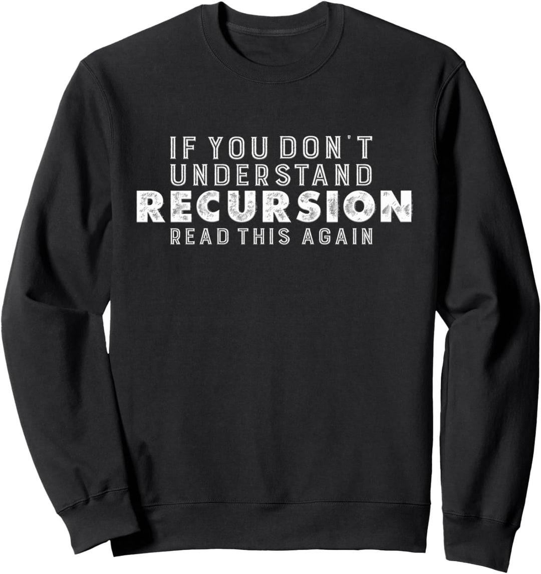 Programmierer Spruch Rekursion Programmierung Sweatshirt