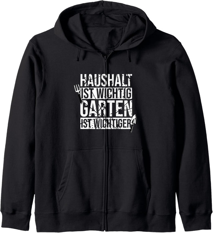 Haushalt ist Wichtig Garten ist Wichtiger Gartenarbeit Kapuzenjacke