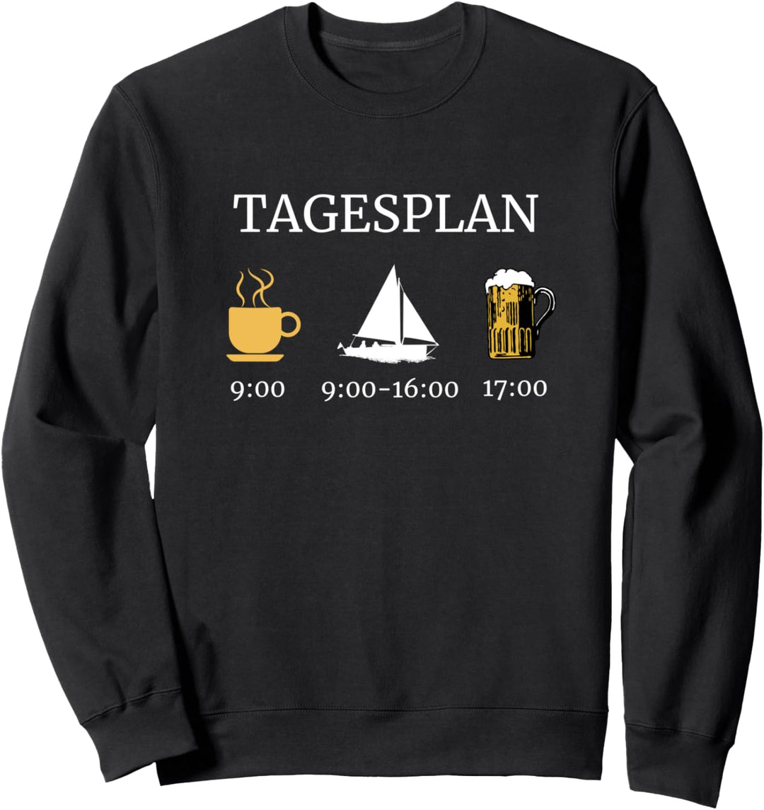 Tagesplan Kaffee Segeln Bier Trinken Segelboot Sweatshirt