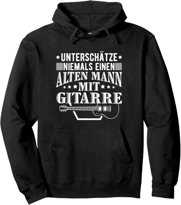 Gitarrist Unterschätze Niemals Einen Alten Mann Mit Gitarre Pullover Hoodie